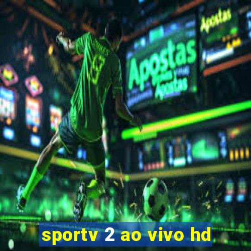 sportv 2 ao vivo hd